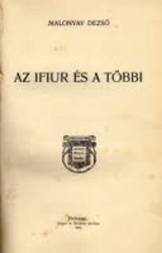 Malonyai Dezső - Az ifiur és a többi (Vidám könyvek)