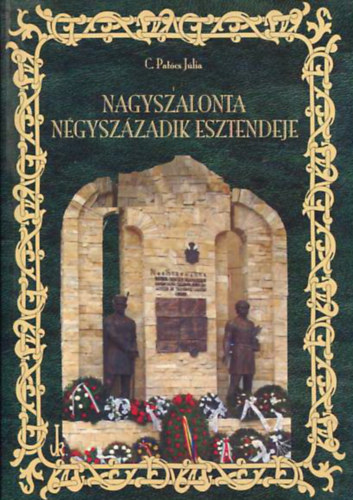 C. Pat�cs J�lia - Nagyszalonta n�gysz�zadik esztendeje