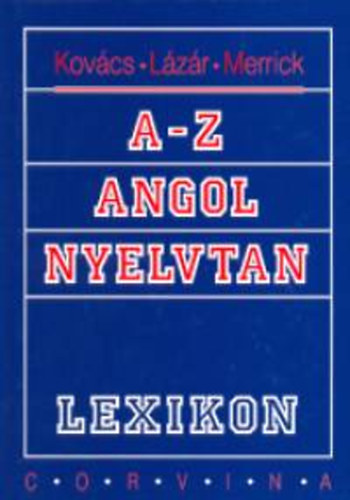 Marion Merrick; Lázár A. Péter; Kovács - A-Z angol nyelvtan lexikon