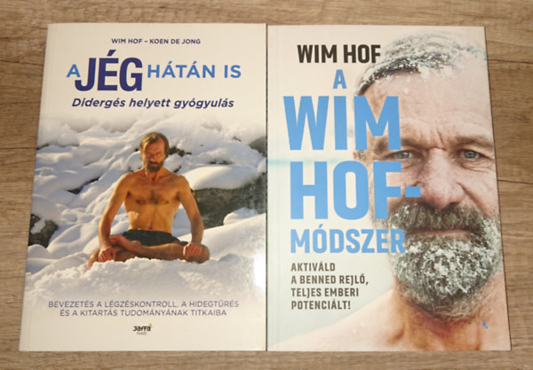 Koen De Jong Wim Hof - 2 könyv a Wim Hof-módszerről: A jég hátán is - didergés helyett gyógyulás + A Wim Hof-módszer
