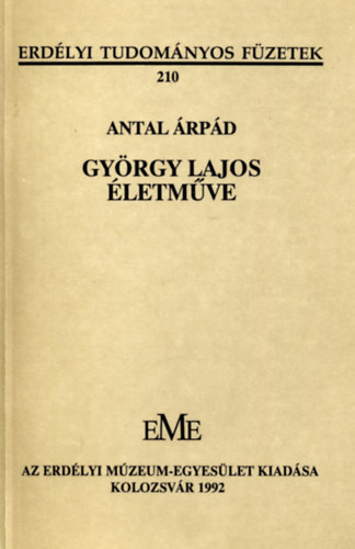 Antal rpd - Gyrgy Lajos letmve - Erdlyi tudomnyos fzetek 210. (1992)