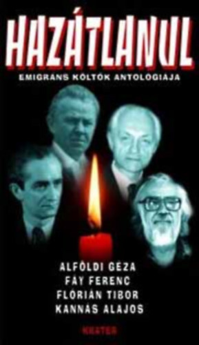 Alföldi Géza Fáy Ferenc Flórián Tibor Kannás Alajos - Hazátlanul - Emigráns költők antológiája