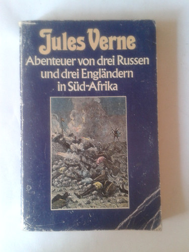 Verne Gyula - Abenteuer von drei Russen und drei Engländern in Süd-Afrika