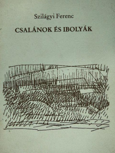 Szil�gyi Ferenc - Csal�nok �s iboly�k