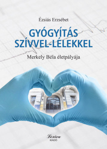 Ézsiás Erzsébet - Gyógyítás szívvel-lélekkel