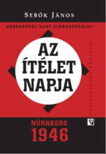 Sebk Jnos - Az tlet napja - Nrnberg 1946