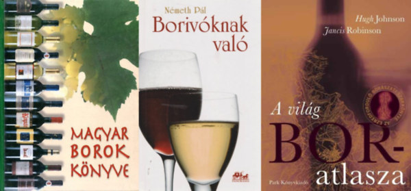 Robinson Jancis Johnson Hugh, Rohly Gbor (Szerk.), Nmeth Pl - 3 db knyv a borok vilgbl: A vilg boratlasza + Magyar borok knyve + Borivknak val