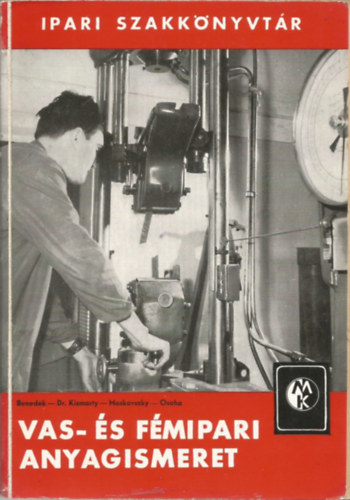 Benedek-Dr. Kismarty-Moskovszky-Osoha - Vas- �s f�mipari anyagismeret