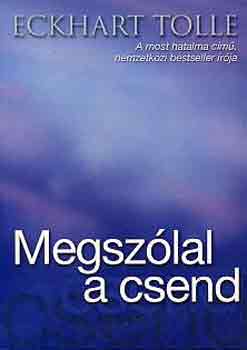 Eckhart Tolle - Megsz�lal a csend