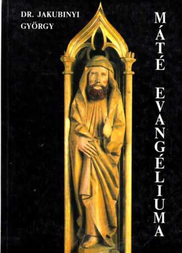 Jakubinyi Gy�rgy Dr. - M�t� evang�liuma