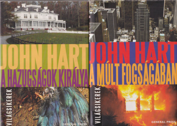 John Hart - 2 db John Hart reg�ny - Vil�gsikerek: A m�lt fogs�g�ban + A hazugs�gok kir�lya