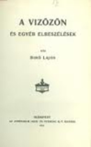 Bíró Lajos - A vízözön és egyéb elbeszélések