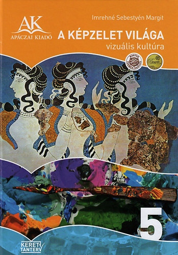 Imrehné Sebestyén Margit - A képzelet világa 5. o.