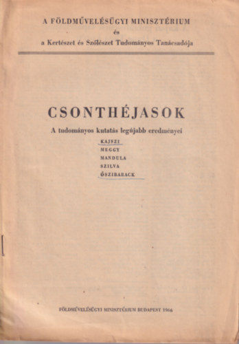 Dr. Fey�r Piroska - Csonth�jasok (A tudom�nyos kutat�s leg�jabb eredm�nyei: kajszi, meggy, mandula, szilva, �szibarack)