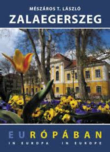 Mészáros T. László - Zalaegerszeg Európában