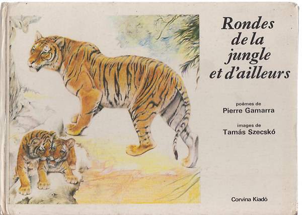 Pierre Gamarra-Tams Szecsk - Rondes de la jungle et d'ailleurs