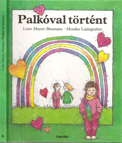 Lene Mayer-Skumanz - Monika Laimgruber - Palkóval történt