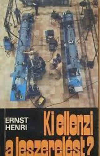 Henri Ernst - ki ellenzi a leszerelst?