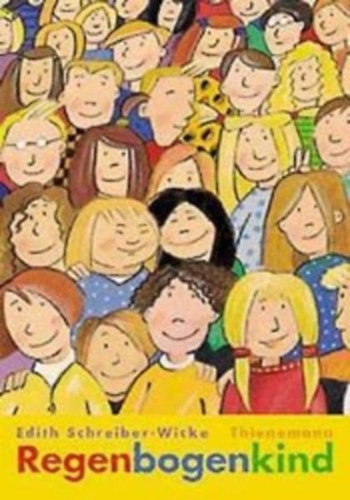 Edith Schreiber-Wicke - Regenbogenkind