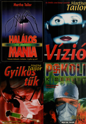 Martha Tailor - 4 db Martha Tailor egy�tt: Gyilkos t�k, Pokoli k�s�rlet, V�zi�, Hal�los m�nia.