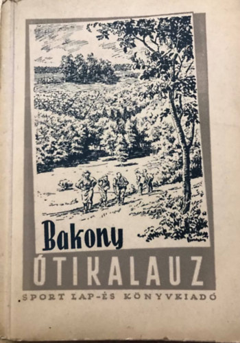 Sport Lap- és Könyvkiadó - Bakony útikalauz