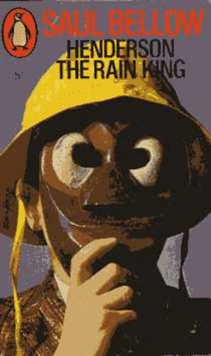 Saul Bellow - Henderson the rain king