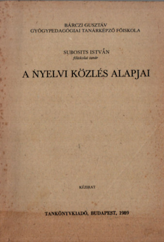 Subosits Istv�n - A nyelvi k�zl�s alapjai