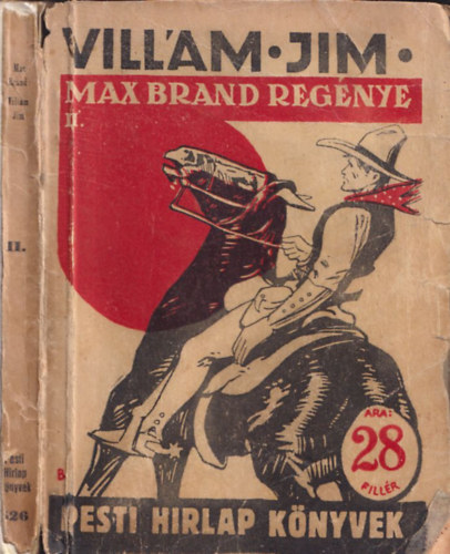 Max Brand - Villám Jim II. kötet (Pesti Hírlap könyvek 599.)