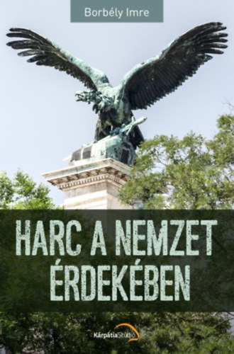 Borbly Imre - Harc a nemzet rdekben