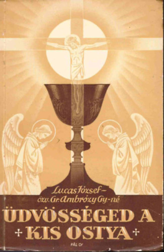 Lucas Jzsef; zv. Gr. Ambrzy Gy.-n - dvssged a kis ostya