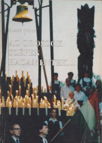 Rosz�k G�bor - Az oroszok sz�pen hazamentek... �s elj�tt a magyar szabads�g napja