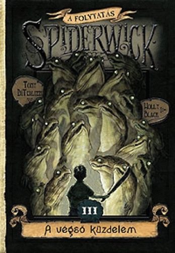 Tony DiTerlizzi Holly Black - A Spiderwick Krónika - A folytatás 3.