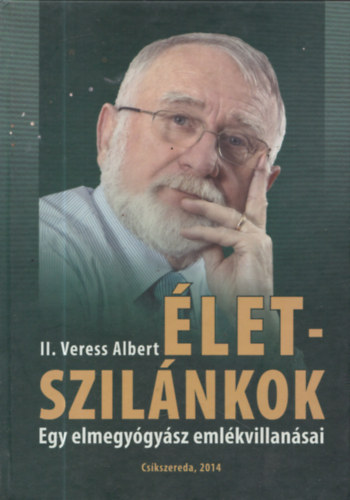 II. Veress Albert - letszilnkok - Egy elmegygysz emlkvillansai (dediklt)