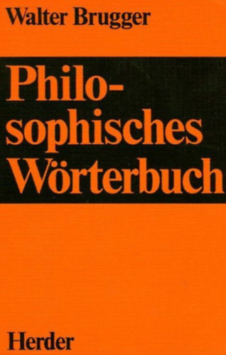 Walter Brugger - Philosophisches W�rterbuch