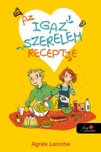 Agnes Laroche - Az igaz szerelem receptje