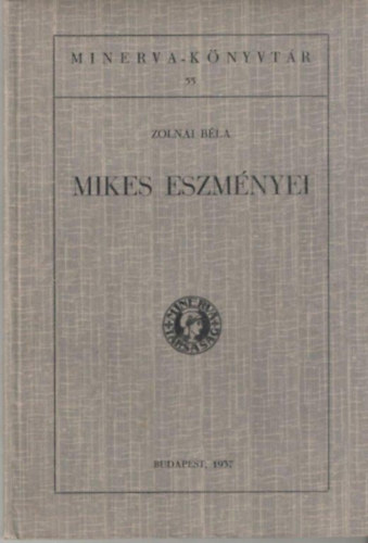 Zolnai Béla - Mikes eszményei
