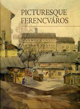 Winkelmayer Z.; Gnczi Ambrus; Vrnai Vera - Picturesque Ferencvros