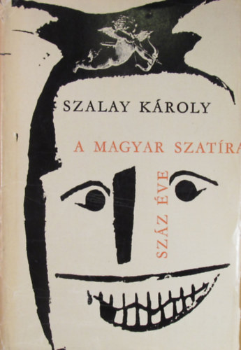 Szalay Károly - A magyar szatíra száz éve