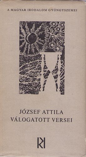 Jzsef Attila - Jzsef Attila vlogatott versei (a magyar irodalom gyngyszemei)