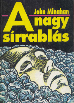 John Minahan - A nagy s�rrabl�s