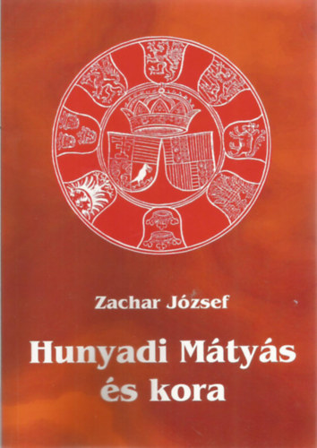 Zachar Jzsef - Hunyadi Mtys s kora