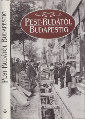 Erki Edit - Pest-Bud�t�l Budapestig - K�pek egy v�ros �let�b�l