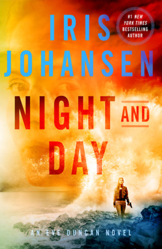 Iris Johansen - Night and Day: An Eve Duncan Novel