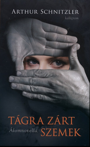 Arthur Schnitzler - T�gra z�rt szemek