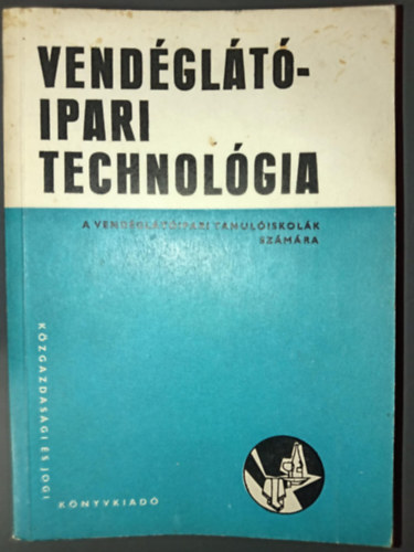 Tur�s Luk�cs Schulhof G�za - Vend�gl�t�ipari technol�gia - A vend�gl�t�ipari tanul�iskol�k sz�m�ra