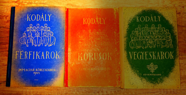 Kod�ly Zolt�n - 3 k�nyv k�rusm�vekkel Kod�ly Zolt�nt�l: F�rfikarok, K�rusok, Vegyeskarok