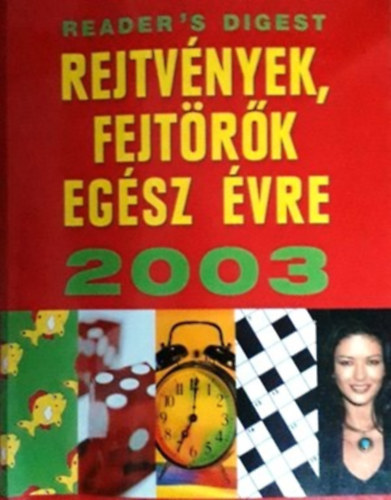 Reader's Digest Kiadó Kft. - Rejtvények, fejtörők egész évre 2003 (Reader's Digest)