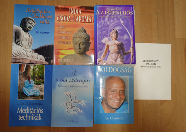 Sri Chinmoy - 7 k�tet Sri Chinmoyt�l: Az isteni h�s, Boldogs�g, Az �r�m sz�rnyai, Medit�ci�s technik�k, India csoda-lakom�i, Sziddh�rta Buddh�v� v�lik, Primer - Bevezet�s a spiritu�lis �letbe