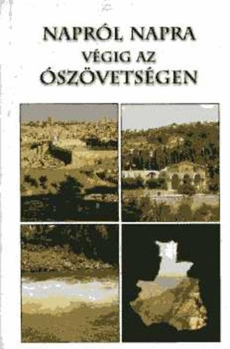 C. E.- Horlock, M.  Hocking (szerk) - Naprl napra vgig az szvetsgen