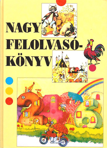 Kov�ts Ildik�  (v�l.) - Nagy felolvas�k�nyv (Mes�k �s versek �vod�sok sz�m�ra)